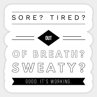 sore tired out of breath sweaty good it's working Sticker